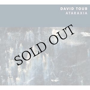 画像: David Toub "Ataraxia" [CD]