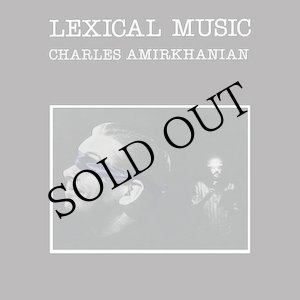 画像: Charles Amirkhanian "Lexical Music" [CD]