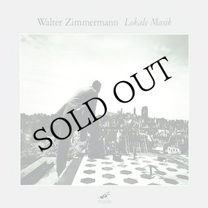 画像: Walter Zimmermann "Lokale Musik" [3CD Box + 60-page book]