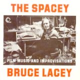 画像: Bruce Lacey "The Spacey Bruce Lacey (Film Music And Improvisations)" [CD]