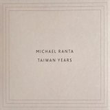画像: Michael Ranta "Taiwan Years" [CD]