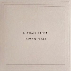 画像: Michael Ranta "Taiwan Years" [CD]