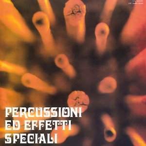 画像: Piero Umiliani "Percussioni ed Effetti Speciali" [CD]