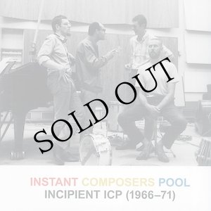 画像: Instant Composers Pool "Incipient ICP (1966-71)" [2CD]