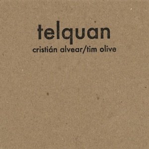 画像: Cristian Alvear / Tim Olive "Telquan" [CD]