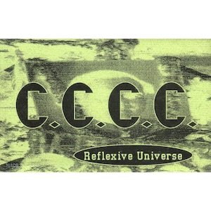 画像: C.C.C.C. "Reflexive Universe" [Cassette]