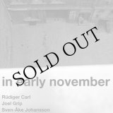 画像: Rudiger Carl, Sven-Ake Johansson, Joel Grip "In Early November" [CD]