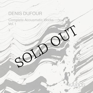 画像: Denis DUFOUR "Complete Acousmatic Works — Vol 1" [16CD box]