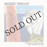 画像: Jacques Thollot "Quand Le Son Devient Aigu, Jeter La Girafe A La Mer" [CD]