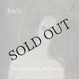 画像: BArTc "Insubstantial as Ghosts" [CD]
