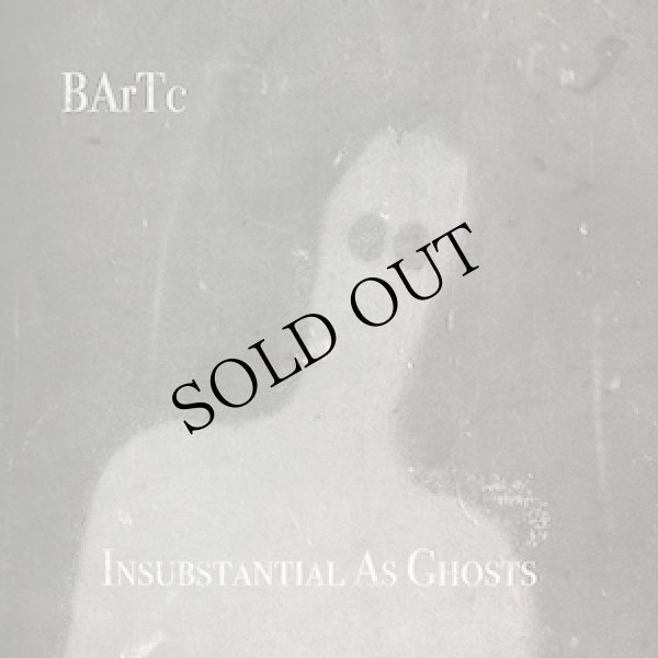 画像1: BArTc "Insubstantial as Ghosts" [CD]