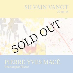 画像: Silvain Vanot / Pierre-Yves Mace "22​/​06​/​15 - Phonotopies (Paris)" [LP]
