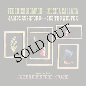 画像: Federico Mompou, James Rushford "Musica Callada / See The Welter" [2CD]