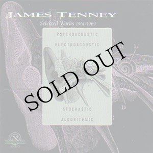 画像: James Tenney "Selected Works 1961-1969" [CD]