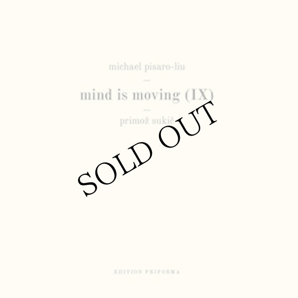 画像2: Michael Pisaro-Liu "Mind Is Moving (IX)" [CD]