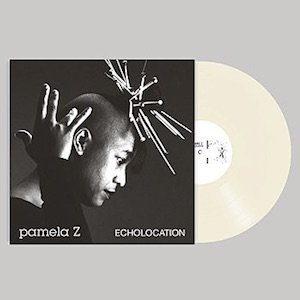 画像: Pamela Z "Echolocation" [Natural LP]