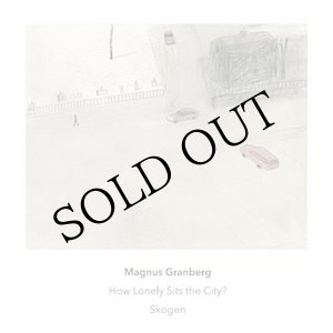 画像: Magnus Granberg "How Lonely Sits the City?" [CD]