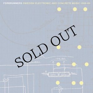 画像: V.A "Forerunners - Swedish Electronic and Concrete Music 1955-65" [CD]