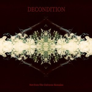 画像: Decondition "Not Even The Universe Remains" [CD]