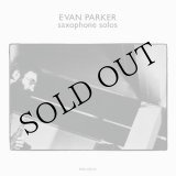 画像: Evan Parker "Saxophone Solos" [LP]