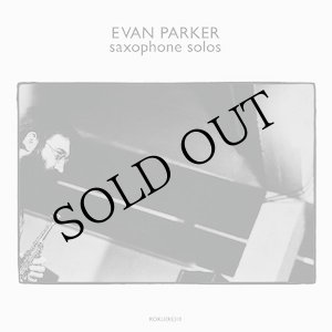 画像: Evan Parker "Saxophone Solos" [LP]