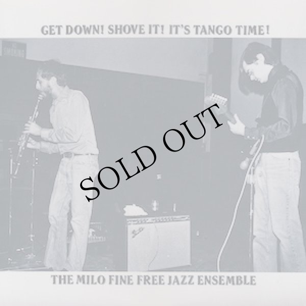 画像1: The Milo Fine Free Jazz Ensemble "Get Down! Shove It! It's Tango Time!" [LP]
