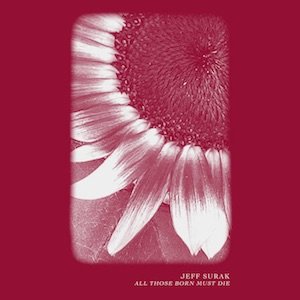 画像: Jeff Surak "All Those Born Must Die" [Cassette]