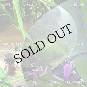 画像: Pygmies MBENZELE - Pygmies AKA "DAYS FULL OF SOUND - life in the rainforest" [2CD + 40 pages booklet]
