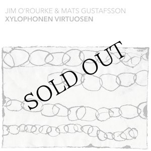 画像: Jim O'Rourke & Mats Gustafsson "Xylophonen Virtuosen" [CD]