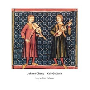 画像: Johnny Chang & Keir GoGwilt "hope lies fallow" [CD]