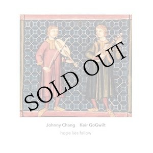 画像: Johnny Chang & Keir GoGwilt "hope lies fallow" [CD]
