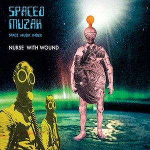 画像: Nurse With Wound "Spaced Muzak" [2CD]