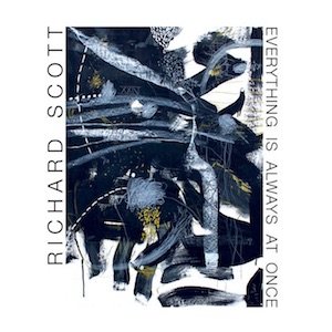 画像: Richard Scott "Everything is always at once" [CD]
