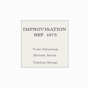 画像: Toshi Ichiyanagi, Michael Ranta, Takehisa Kosugi "Improvisation Sep. 1975" [LP]