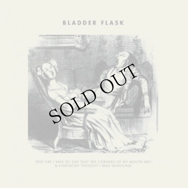 画像1: Bladder Flask "One Day I Was So Sad That The Corners Of My Mouth Met & Everybody Thought I Was Whistling" [LP]