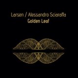 画像: Larsen + Alessandro Sciaraffa "Golden Leaf" [CD] 