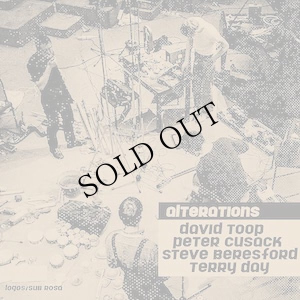 画像1: David Toop, Peter Cusack, Steve Beresford, Terry Day "Alterations" [LP]