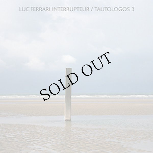 画像1: Luc Ferrari – Interrupteur "Tautologos 3" [CD]