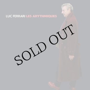 画像: Luc Ferrari "Les Arythmiques" [CD]