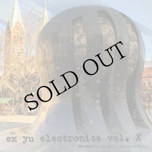 画像: V.A "Ex Yu Electronica Vol. X - Maribor" [CD]