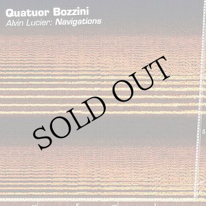 画像: Alvin Lucier - Quatuor Bozzini "Navigations" [CD]