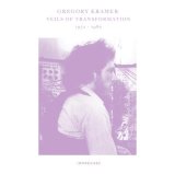 画像: Gregory Kramer "Veils Of Transformation - 1972/1980" [CD]