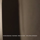 画像: Germaine Sijstermans / Koen Nutters / Reinier van Houdt "Circles, Reeds, and Memories" [CD]