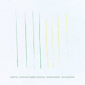 画像: Jurg Frey (Quatuor Bozzini / Konus Quartett) "Continuit​e​, fragilit​e​, r​esonance" [CD]