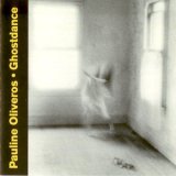 画像: Pauline Oliveros "Ghostdance" [CD]