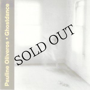 画像: Pauline Oliveros "Ghostdance" [CD]