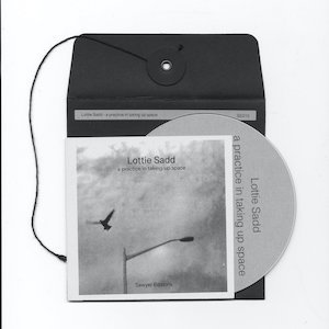 画像: Lottie Sadd "a practice in taking up space" [CD-R]