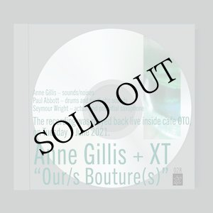 画像: Anne Gillis + XT “Our/s Bouture(s)” [CD]