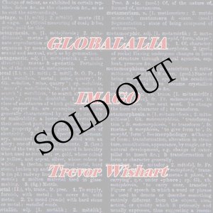 画像: Trevor Wishart "Globalalia + Imago" [CD]