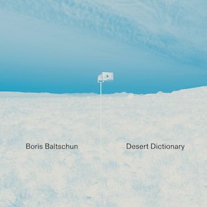 画像: Boris Baltschun "Desert Dictionary" [LP]